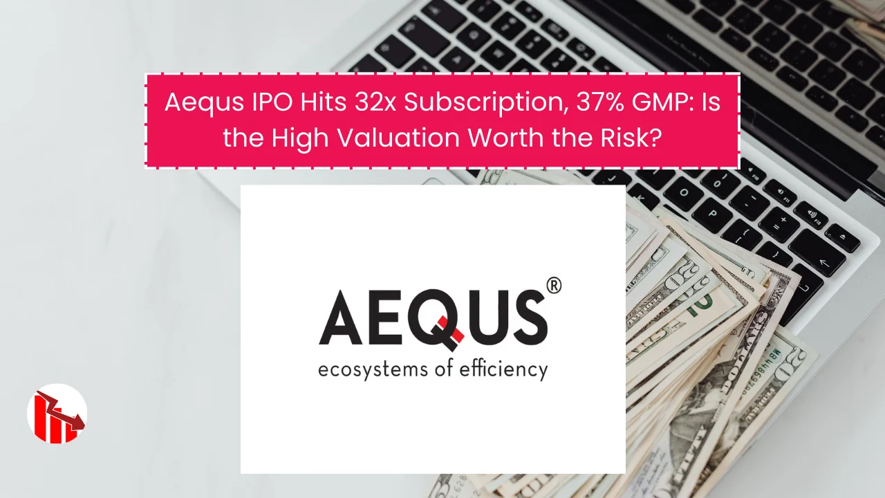Aequs IPO Hits 32x Subscription, 37% GMP Is the High Valuation Worth the Risk