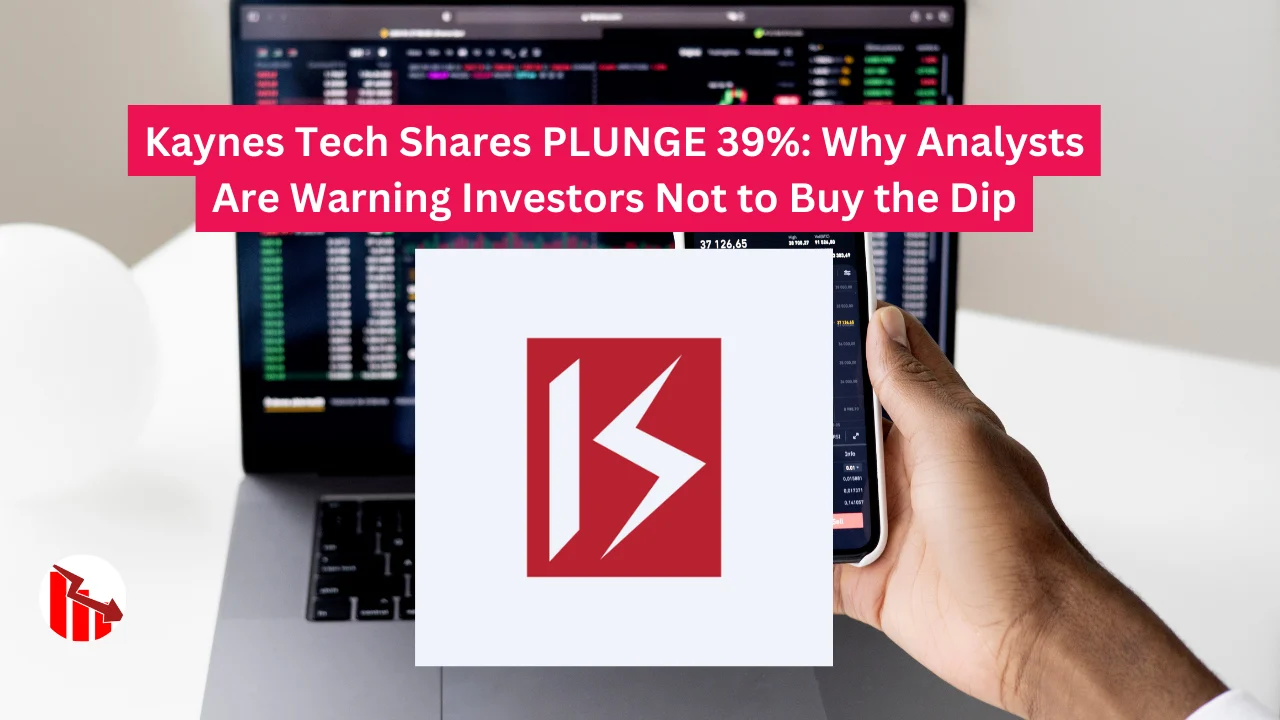 Kaynes Tech Shares PLUNGE 39%: Why Analysts Are Warning Investors Not to Buy the Dip