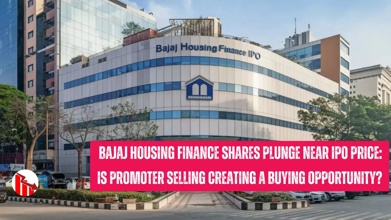 Bajaj Housing Finance Shares PLUNGE Near IPO Price: Is Promoter Selling Creating a Buying Opportunity?