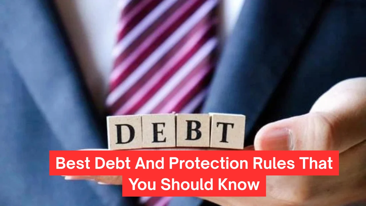 Best Debt And Protection Rules That You Should Know