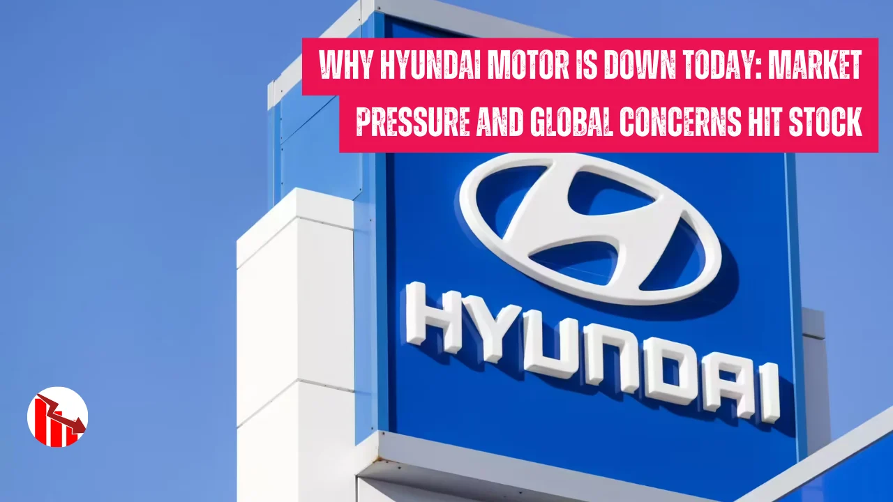 Why Hyundai Motor is Down Today: Market Pressure and Global Concerns Hit Stock