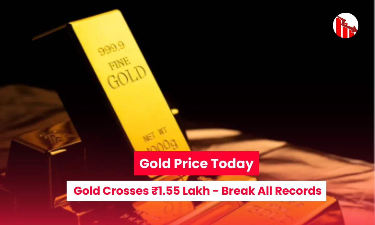 Gold Price Today: Gold Crosses ₹1.55 Lakh – Break All Records
